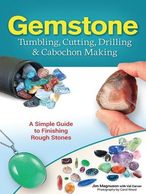 cover image of Gemstone Tumbling, Cutting, Drilling & Cabochon Making